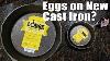 How To Cook An Egg In A New Cast Iron Skillet Without It Sticking