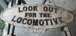 Rare Large Antique Look Out For The Locomotive Crossing Sign. Cast Iron. Oval